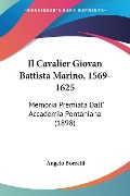 Il Cavalier Giovan Battista Marino, 1569-1625 - Angelo Borzelli