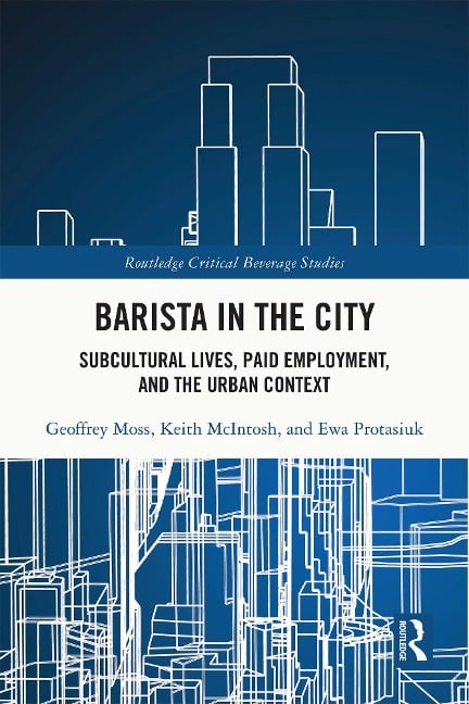 Barista in the City - Geoffrey Moss, Keith McIntosh, Ewa Protasiuk
