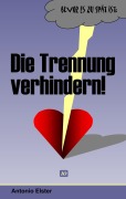 Cover-Bild zum Titel 'Die Trennung verhindern' von 'Antonio Elster'