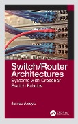 Cover-Bild zum Titel 'Switch/Router Architectures' von 'James Aweya'