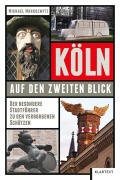 Cover-Bild zum Titel 'Köln auf den zweiten Blick' von 'Michael Markolwitz'