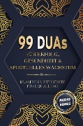 Cover-Bild zum Titel '99 Duas für Erfolg, Gesundheit und spirituelles Wachstum: Islamische Bittgebete für den Alltag (Muslim Books)' von 'Salah Moujahed'