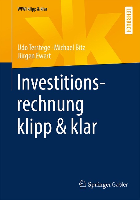 Investitionsrechnung klipp & klar - Udo Terstege, Michael Bitz, Jürgen Ewert