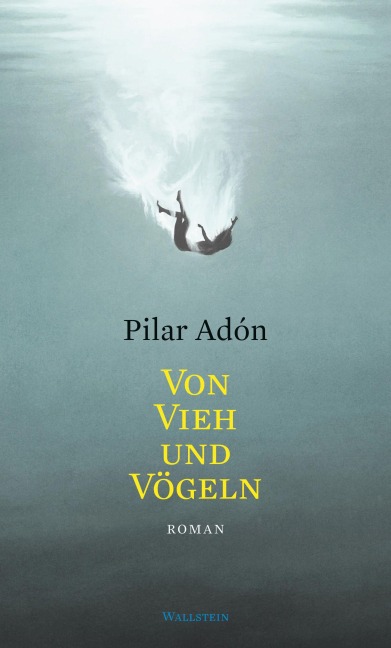 Von Vieh und Vögeln - Pilar Adón