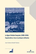 Cover-Bild zum Titel 'La ligue d'Action française (1905-1936)' von 'Anne-Catherine Schmidt-Trimborn'