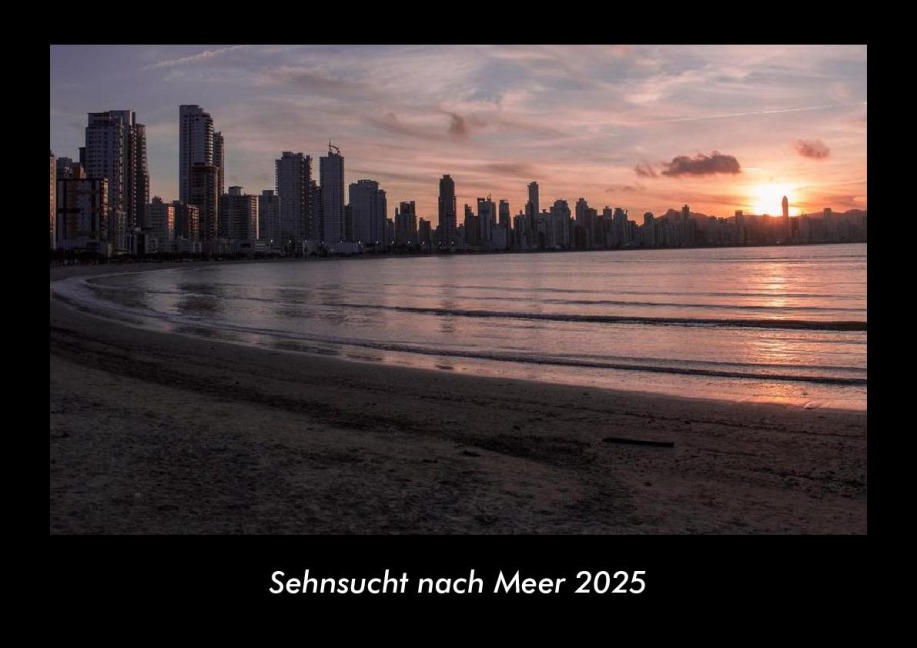 Sehnsucht nach Meer 2025 Fotokalender DIN A3 - Tobias Becker