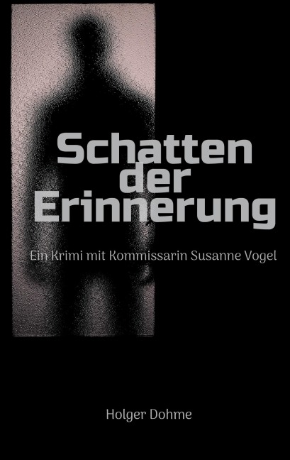 Schatten der Erinnerung - Holger Dohme