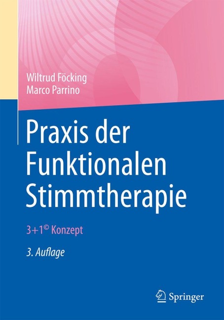 Praxis der Funktionalen Stimmtherapie - Wiltrud Föcking, Marco Parrino