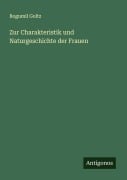 Zur Charakteristik und Naturgeschichte der Frauen - Bogumil Goltz