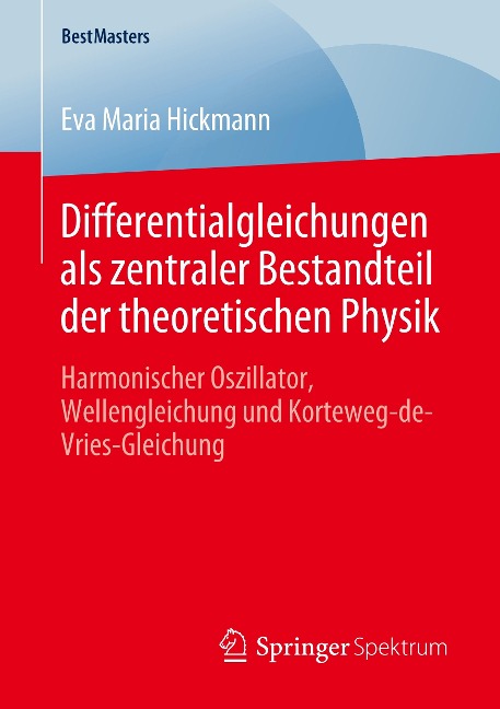 Differentialgleichungen als zentraler Bestandteil der theoretischen Physik - Eva Maria Hickmann