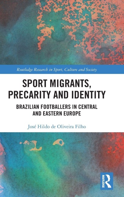 Sport Migrants, Precarity and Identity - José Hildo de Oliveira Filho