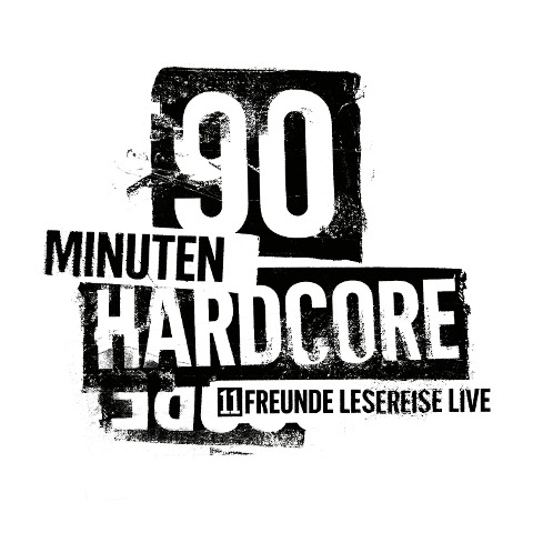 90 Minuten Hardcore - 11FREUNDE Lesereise - 11freunde