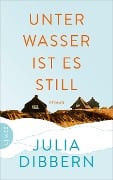 Cover-Bild zum Titel 'Unter Wasser ist es still' von 'Julia Dibbern'