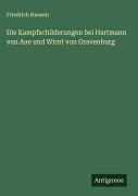 Cover-Bild zum Titel 'Die Kampfschilderungen bei Hartmann von Aue und Wirnt von Gravenburg' von 'Friedrich Hausen'
