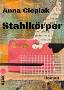 Cover-Bild zum Titel 'Stahlkörper' von 'Anna Cieplak'