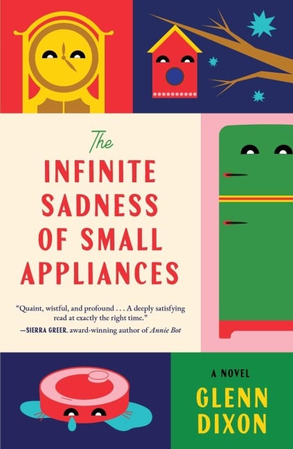 The Infinite Sadness of Small Appliances - Glenn Dixon