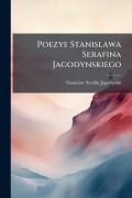 Cover-Bild zum Titel 'Poezye Stanislawa Serafina Jagodynskiego' von 'Stanislaw Serafin Jagodynski'