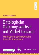 Cover-Bild zum Titel 'Ontologische Ordnungswechsel mit Michel Foucault' von 'Kathleen Neher'