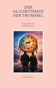 Cover-Bild zum Titel 'Der Algorithmus der Trommel' von 'Fritz W. Pulfer'