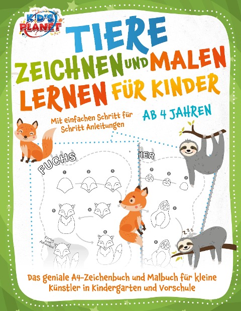 Tiere zeichnen und malen lernen für Kinder ab 4 Jahren - Mit einfachen Schritt für Schritt Anleitungen: Das geniale A4-Zeichenbuch und Malbuch für kleine Künstler in Kindergarten und Vorschule - Elena Liebing