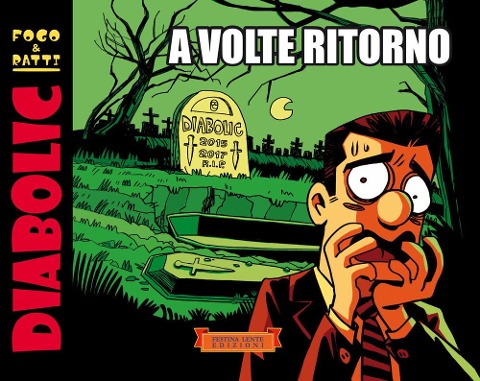 Diabolic. A volte ritorno - Dimitri Fogolin, Stefano Ratti