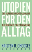 Cover-Bild zum Titel 'Utopien für den Alltag' von 'Kristen R. Ghodsee'