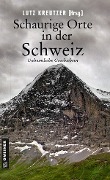 Cover-Bild zum Titel 'Schaurige Orte in der Schweiz' von 'Silvia Götschi, Christof Gasser, Christine Bonvin, Lorenz Müller, Marcus Richmann'