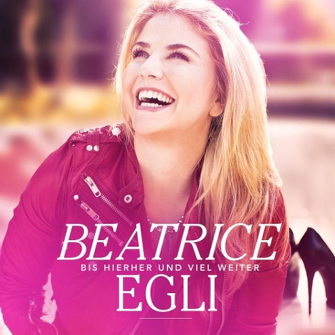 Bis hierher und viel weiter - Beatrice Egli