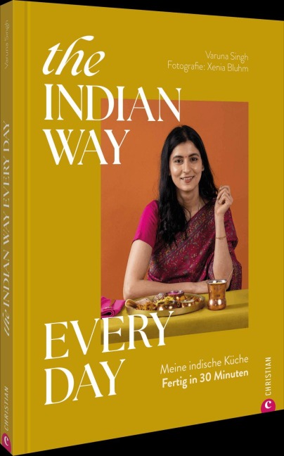 The Indian Way Every Day - Varuna Singh