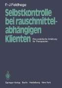 Cover-Bild zum Titel 'Selbstkontrolle bei rauschmittelabhängigen Klienten' von 'F. -J. Feldhege'