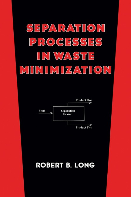 Separation Processes in Waste Minimization - Robert B. Long