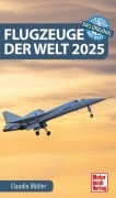 Cover-Bild zum Titel 'Flugzeuge der Welt 2025' von 'Claudio Müller'