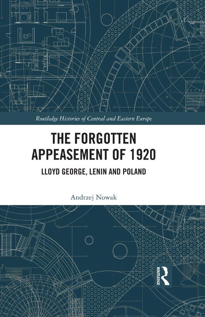 The Forgotten Appeasement of 1920 - Andrzej Nowak