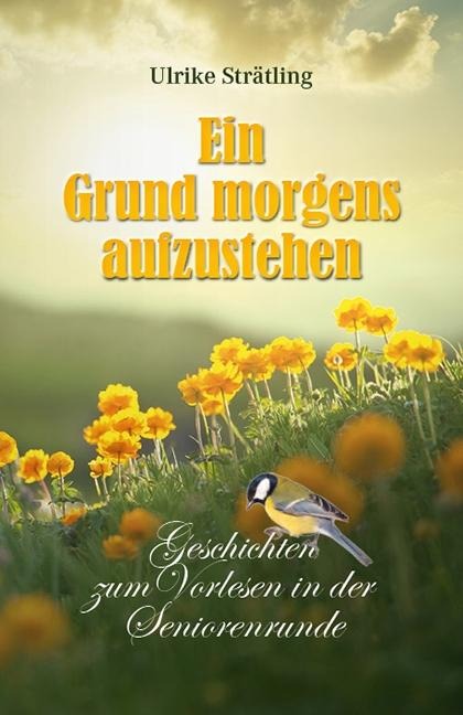 Ein Grund morgens aufzustehen - Ulrike Strätling