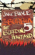 Z-Burbia 5: The Bleeding Heartland - Jake Bible