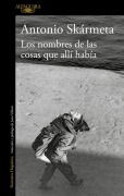 Cover-Bild zum Titel 'Los Nombres de Las Cosas Que Allí Había / The Names of the Things That Were There' von 'Antonio Skarmeta'
