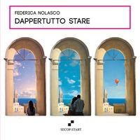 Dappertutto stare - Federica Nolasco