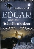 Cover-Bild zum Titel 'Edgar und die Schattenkatzen' von 'Marliese Arold'