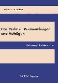 Das Recht zu Versammlungen und Aufzügen - Martin H. W. Möllers