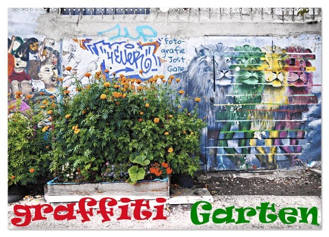 GRAFFITI GARTEN (Wandkalender 2024 DIN A2 quer), CALVENDO Monatskalender - Jost Galle