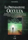 Cover-Bild zum Titel 'Preparazione occulta. Tecniche e pratiche quotidiane per la preparazione alle conoscenze superiori. La via alla salute, all'armonia e al successo' von 'Hermelinda'
