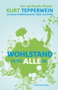 Cover-Bild zum Titel 'Wohlstand ist für alle da' von 'Kurt Tepperwein'