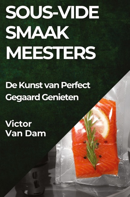 Sous-Vide Smaakmeesters - Victor van Dam