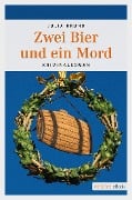 Cover-Bild zum Titel 'Zwei Bier und ein Mord' von 'Julia Bruns'