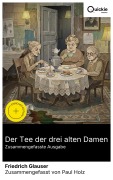 Cover-Bild zum Titel 'Der Tee der drei alten Damen (Zusammengefasste Ausgabe)' von 'Friedrich Glauser'