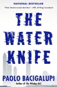 Cover-Bild zum Titel 'The Water Knife' von 'Paolo Bacigalupi'