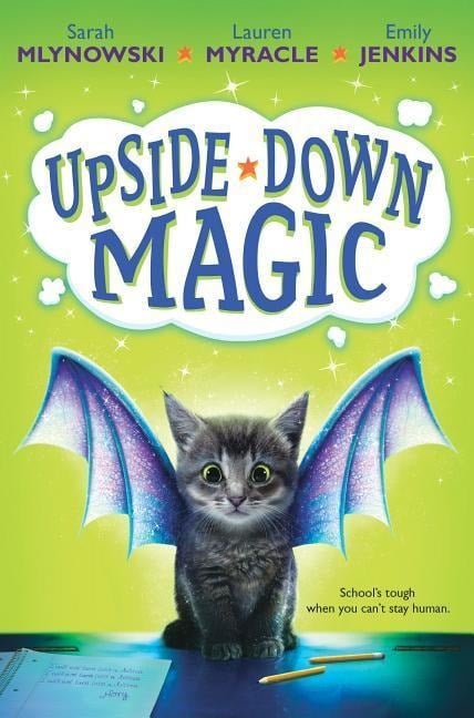 Upside-Down Magic (Upside-Down Magic #1) (Audio Library Edition), 1 - Sarah Mlynowski, Lauren Myracle, Emily Jenkins