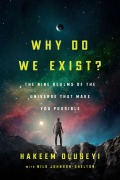 Cover-Bild zum Titel 'Why Do We Exist?' von 'Hakeem Oluseyi, Nils Johnson-Shelton'