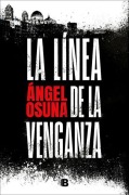 Cover-Bild zum Titel 'La Línea de la Venganza / The Line of Vengeance' von 'Ángel Osuna'