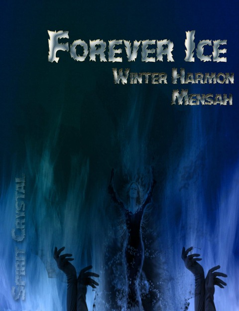 Forever Ice - Winter Harmon-Mensah
